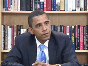 http://mrwgifs.com/wp-content/uploads/2013/03/Obama-Loss-For-Words-Reaction-Gif.gif
