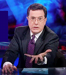 Stephen-Colbert-Give-It-To-Me.gif