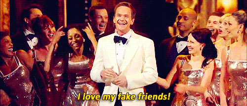 I-Love-My-Fake-Friends-Barney-Stinson-Gif-In-How-I-Met-Your-Mother.gif