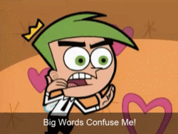 Big-Words-Confuse-Me-Cosmo-On-Fairly-Odd-Parents.gif