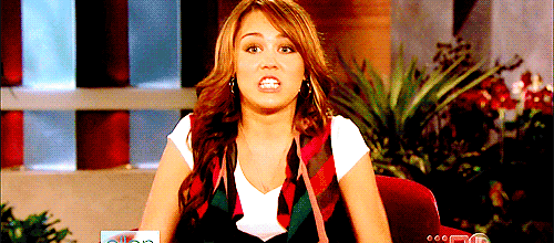 http://mrwgifs.com/wp-content/uploads/2013/06/Miley-Cyrus-Freaked-Out-Expression-Gif.gif