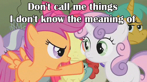 Dont-Call-me-Things-I-Dont-Know-The-Meaning-To-On-My-Little-Pony.gif