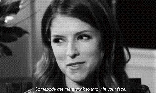 Anna-Kendrick-Really-Needs-a-Drink-To-Throw-In-Your-Face.gif