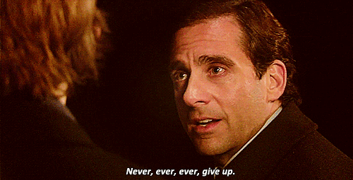 Never-Ever-Ever-Give-Up-Steve-Carell.gif