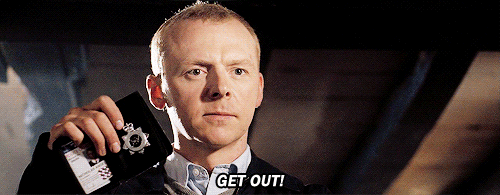 http://mrwgifs.com/wp-content/uploads/2013/07/Get-Out-Simon-Pegg-In-Hot-Fuzz-Gif.gif