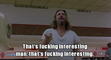 The-Dude-Finds-That-Very-Interesting-In-Big-Lebowski.gif