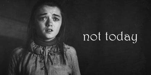Image result for arya not today gif