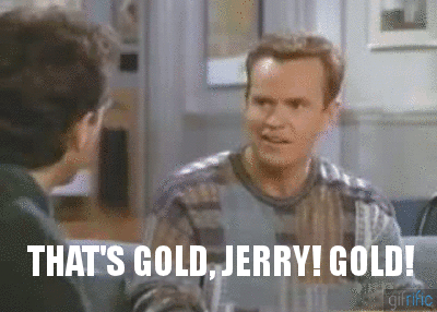 That's Gold, Jerry ! Gold ! Kenny Bania Quote Gif On Seinfeld