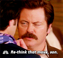 Re-Think-That-Move-Son-Ron-Swanson-Does-Not-Approve-On-Parks-and-Recreation.gif
